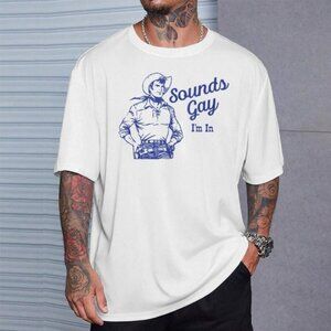 Funny Meme T Shirt Sounds Gay Im In Cowboy LGBT Quote Graphic Fan Gift Retro Tee